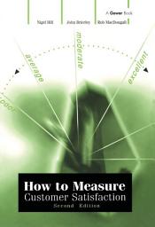 Icon image How to Measure Customer Satisfaction: Edition 2
