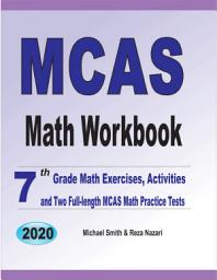 Icon image MCAS Math Workbook: 7th Grade Math Exercises, Activities, and Two Full-Length MCAS Math Practice Tests