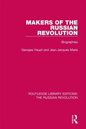 Icon image Makers of the Russian Revolution: Biographies