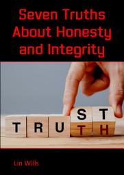 Icon image Seven Truths About Honesty and Integrity
