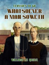 Icon image Whatsoever a Man Soweth: Restored Classics to Go Edition