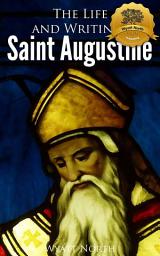 Icon image The Life and Writings of Saint Augustine