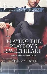 Icon image Playing the Playboy's Sweetheart