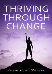 Icon image Thriving Through Change: Personal Growth Strategies