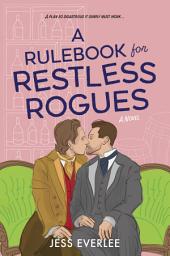 Icon image A Rulebook for Restless Rogues: A Victorian Romance