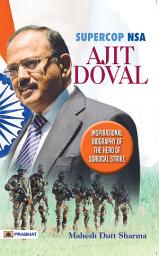 Icon image Supercop Nsa Ajit Doval: Bestseller Book by Mahesh Dutt Sharma: Supercop NSA Ajit Doval