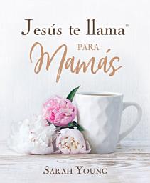 Icon image Jesús te llama para mamás