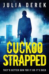 Icon image Cuckoo Strapped: Cuckoo Series #5 (Mother and Son Vigilantes)