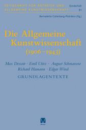 Icon image Die Allgemeine Kunstwissenschaft (1906-1943). Band 2: Max Dessoir – Emil Utitz – August Schmarsow – Richard Hamann – Edgar Wind. Grundlagentexte