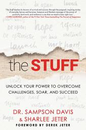 Icon image The Stuff: Unlock Your Power to Overcome Challenges, Soar, and Succeed