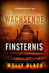 Icon image Wachsende Finsternis (Ein Cassandra-Fierce-Thriller – Band 7)