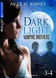 Icon image Dark Light - Vampire brothers (Vol. 3-4)