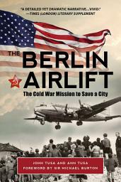 Icon image The Berlin Airlift: The Cold War Mission to Save a City
