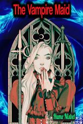 Icon image The Vampire Maid - Hume Nisbet