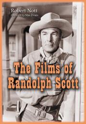Icon image The Films of Randolph Scott