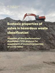 Icon image Ecotoxic properties of ashes in hazardous waste classification: Adaption of the tranformation/ dissolution (T/D) protocol for assessment of ecotoxic properties of waste ashes