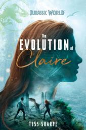 Icon image The Evolution of Claire (Jurassic World)