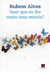 Icon image Quer que eu lhe conte uma estória?