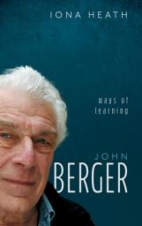 Icon image John Berger: Ways of Learning