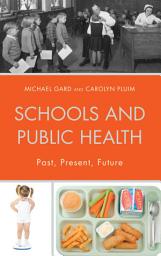 Icon image Schools and Public Health: Past, Present, Future