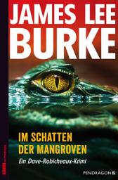 Icon image Im Schatten der Mangroven: Ein Dave-Robicheaux-Krimi, Band 6