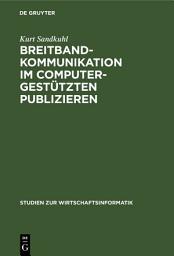 Icon image Breitbandkommunikation im computergestützten Publizieren: Das BILUS-Projekt und seine Ergebnisse