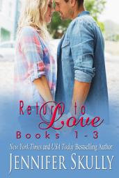 Icon image Return to Love Complete Series: A laugh-out-loud small-town romantic comedy mystery collection with second chances, sexy sheriffs, scandalous secrets, and just enough murder to stir up trouble