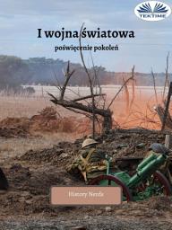 Icon image I wojna światowa: Poświęcenie pokolenia