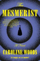 Icon image The Mesmerist: A Novel