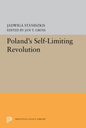 Icon image Poland's Self-Limiting Revolution