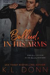 Icon image Bullied, In His Arms: An age gap, law enforcement, bully, high school romance