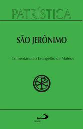 Icon image Patrística - Comentário ao Evangelho de Mateus - Vol. 44