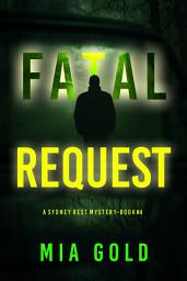 Icon image Fatal Request (A Sydney Best Suspense Thriller—Book 4)