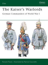 Icon image The Kaiser's Warlords: German Commanders of World War I