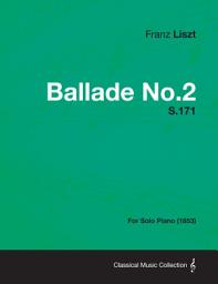 Icon image Ballade No.2 S.171 - For Solo Piano (1853)