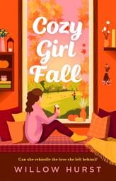 Icon image Cozy Girl Fall: A heartwarming, spicy second-chance small town romance