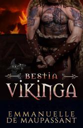 Icon image Bestia Vikinga: un romance vikingo (Guerreros Vikingos nº 3)