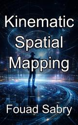 Icon image Kinematic Spatial Mapping: Mathematical Foundations of Digital Geometric Reconstruction