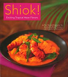 Icon image Shiok!: Exciting Tropical Asian Flavors