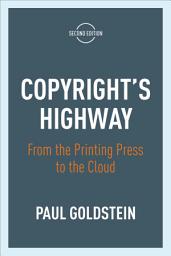 Icon image Copyright's Highway: From the Printing Press to the Cloud, Edition 2