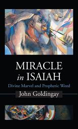 Icon image Miracle in Isaiah: Divine Marvel and Prophetic World