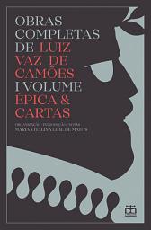Icon image Obras Completas, Vol. I: Épica e Cartas