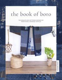 Icon image The Book of Boro: Techniques and Patterns Inspired by Traditional Japanese Textiles