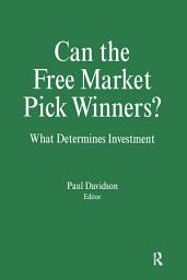 Icon image Can the Free Market Pick Winners?: What Determines Investment