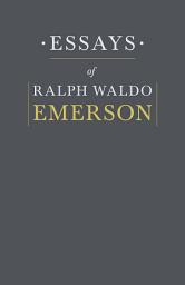 Icon image Essays By Ralph Waldo Emerson