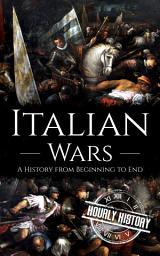 Icon image Italian Wars: A History from Beginning to End