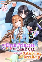 Icon image The Drab Princess, the Black Cat, and the Satisfying Break-up