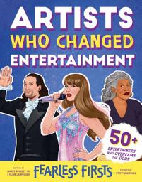Icon image Fearless Firsts: Artists Who Changed Entertainment