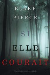 Icon image Si elle courait (Un mystère Kate Wise—Volume 3)