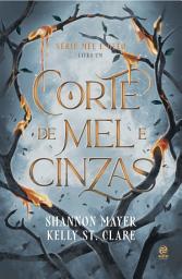 Icon image Corte de Mel e Cinzas: Livro 1 da Série Mel e Gelo